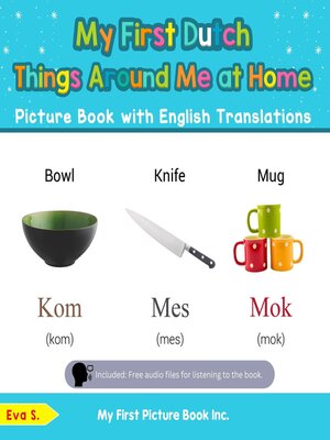 cover image of My First Dutch Things Around Me at Home Picture Book with English Translations
